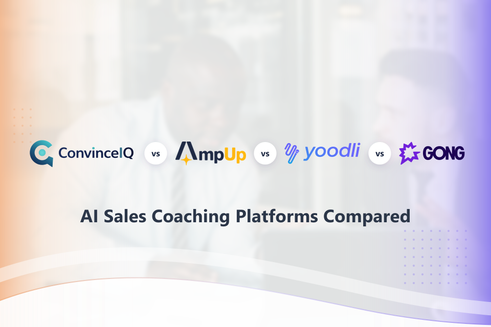 ConvinceIQ, AmpUp, Yoodli and Gong logos with the caption AI Sales Coaching Platforms Compared
